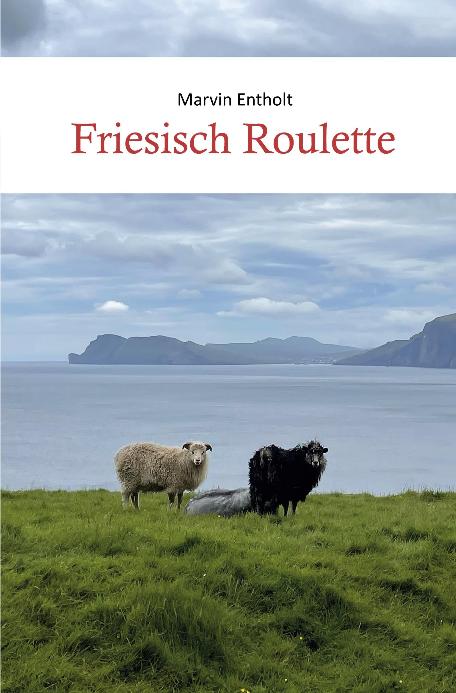 Cover: 9783757972042 | Friesisch Roulette | Marvin Entholt | Taschenbuch | 148 S. | Deutsch
