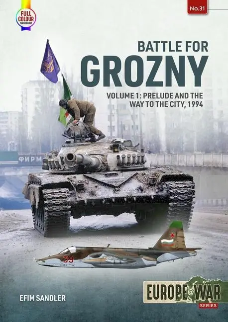 Cover: 9781804512142 | Battle for Grozny | Volume 1 - Prelude and the Way to the City, 1994