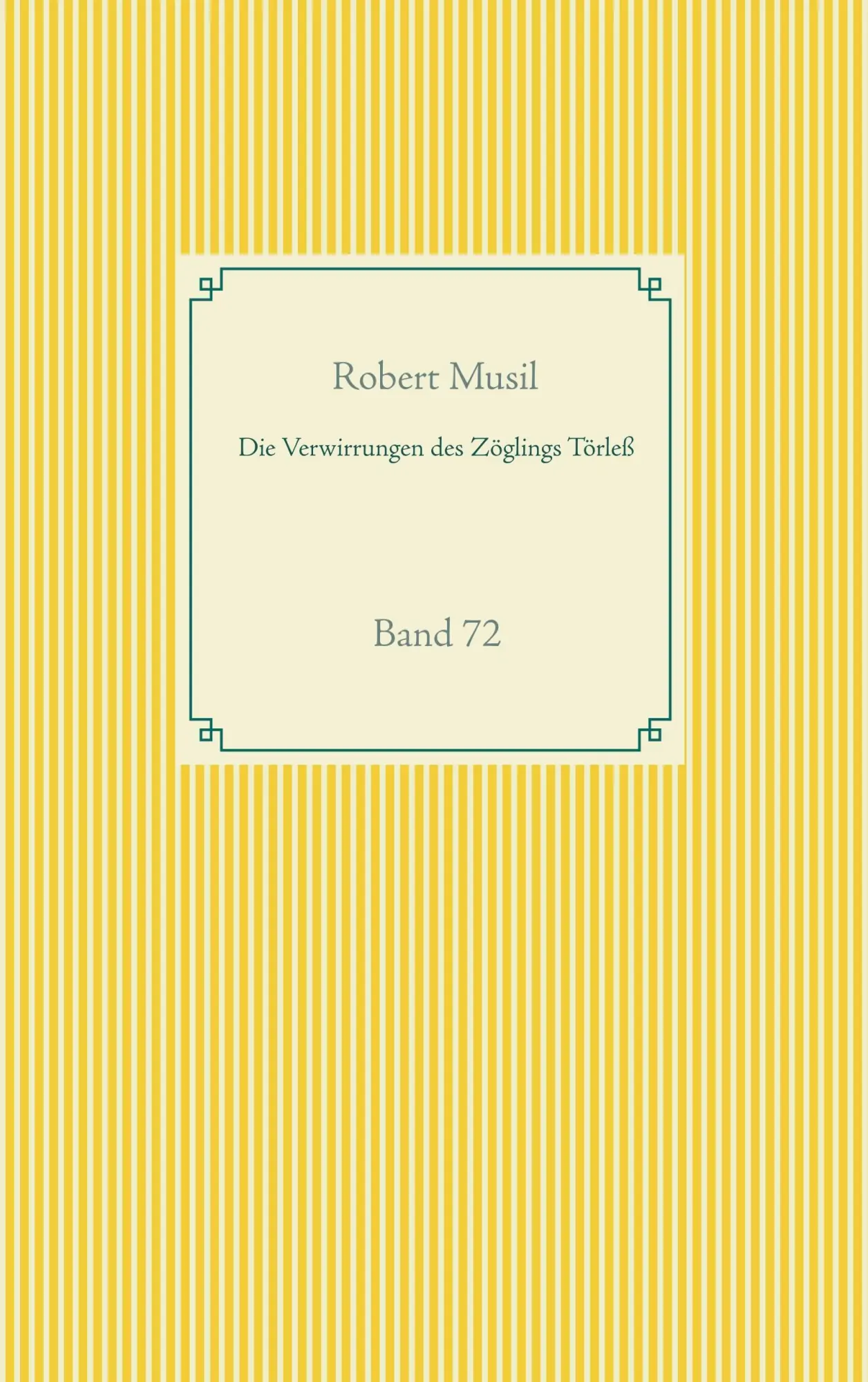 Cover: 9783751922142 | Die Verwirrungen des Zöglings Törleß | Band 72 | Robert Musil | Buch