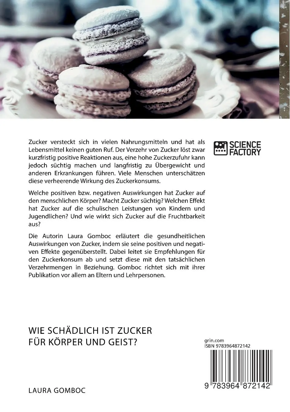 Rückseite: 9783964872142 | Wie schädlich ist Zucker für Körper und Geist? | Laura Gomboc | Buch
