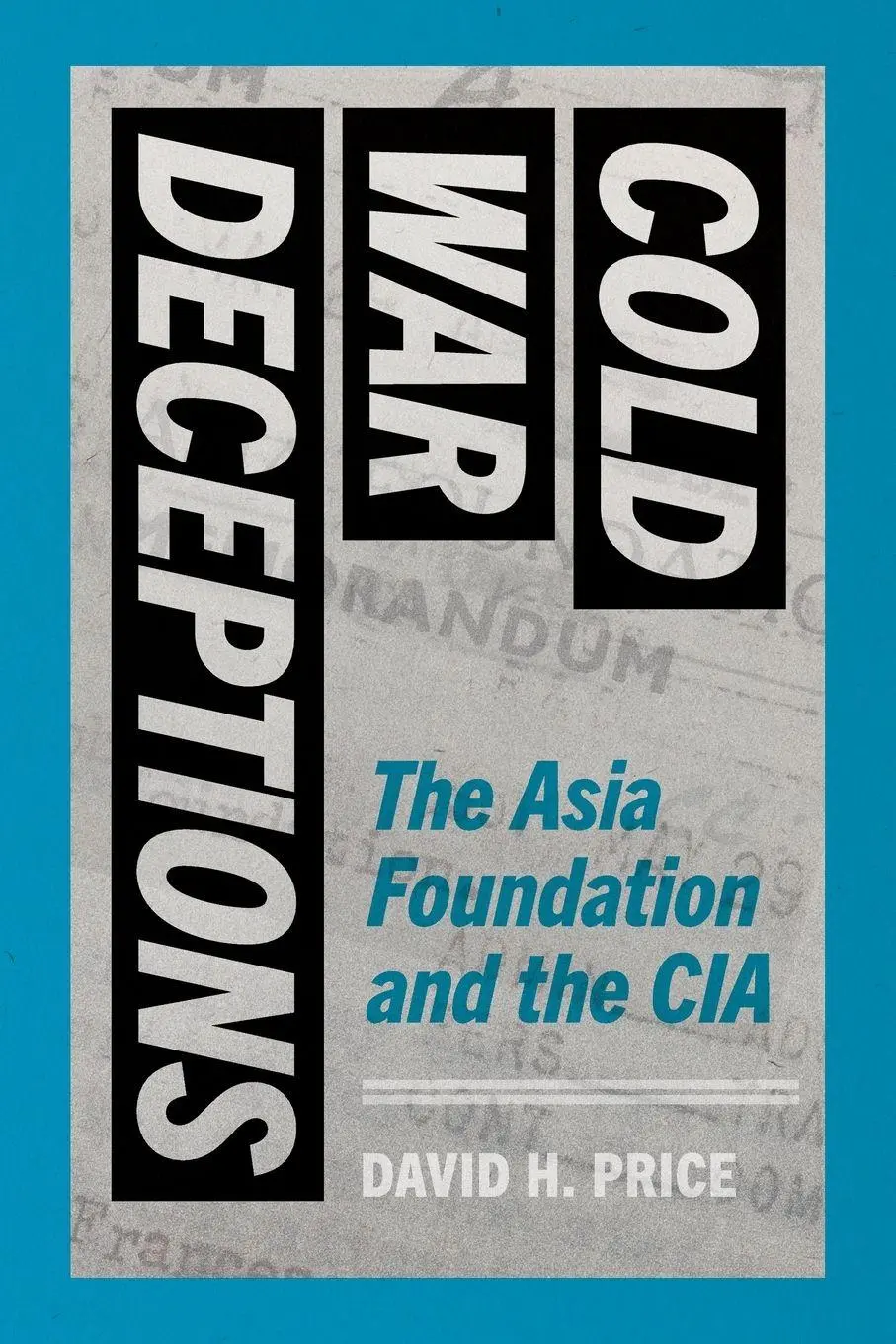 Cover: 9780295752242 | Cold War Deceptions | The Asia Foundation and the CIA | David H. Price