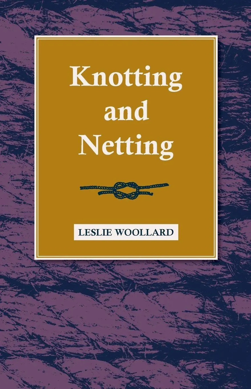 Cover: 9781445512242 | Knotting and Netting | Leslie Woollard | Taschenbuch | Englisch | 2010
