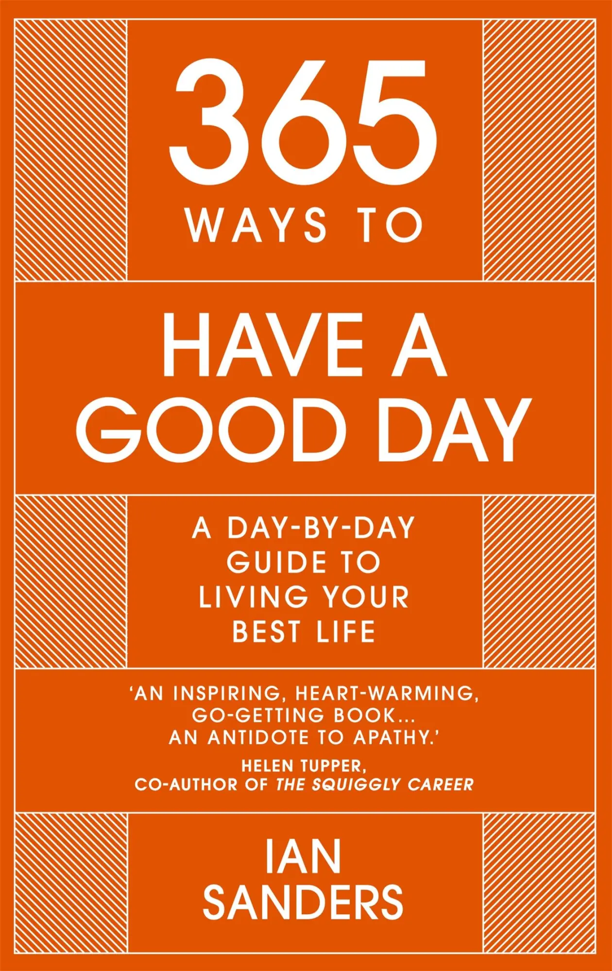 Cover: 9781529382242 | 365 Ways to Have a Good Day | Ian Sanders | Buch | Gebunden | Englisch