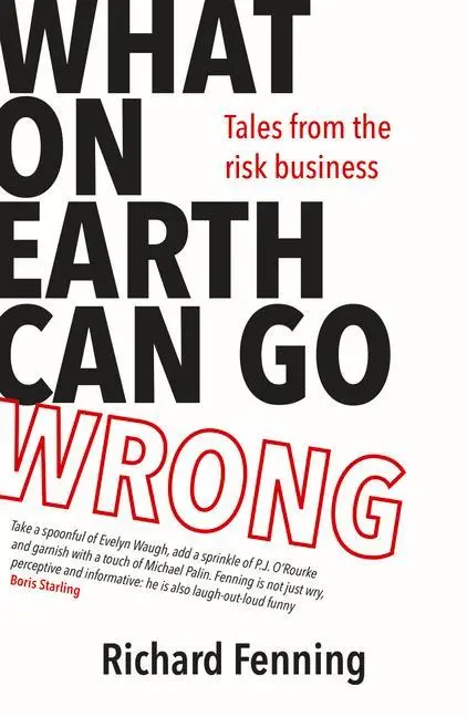 Cover: 9781785632242 | What on Earth Can Go Wrong | Tales from the Risk Business | Richard