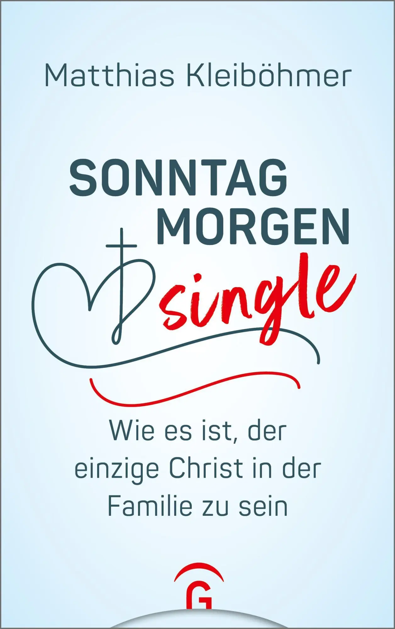 Cover: 9783579062242 | Sonntagmorgensingle | Matthias Kleiböhmer | Taschenbuch | 192 S.