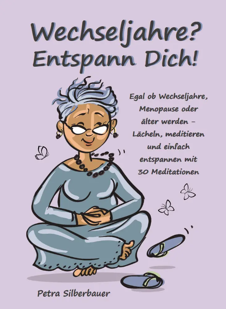 Cover: 9783967382242 | Wechseljahre? Entspann Dich! | Petra Silberbauer | Taschenbuch | 2023
