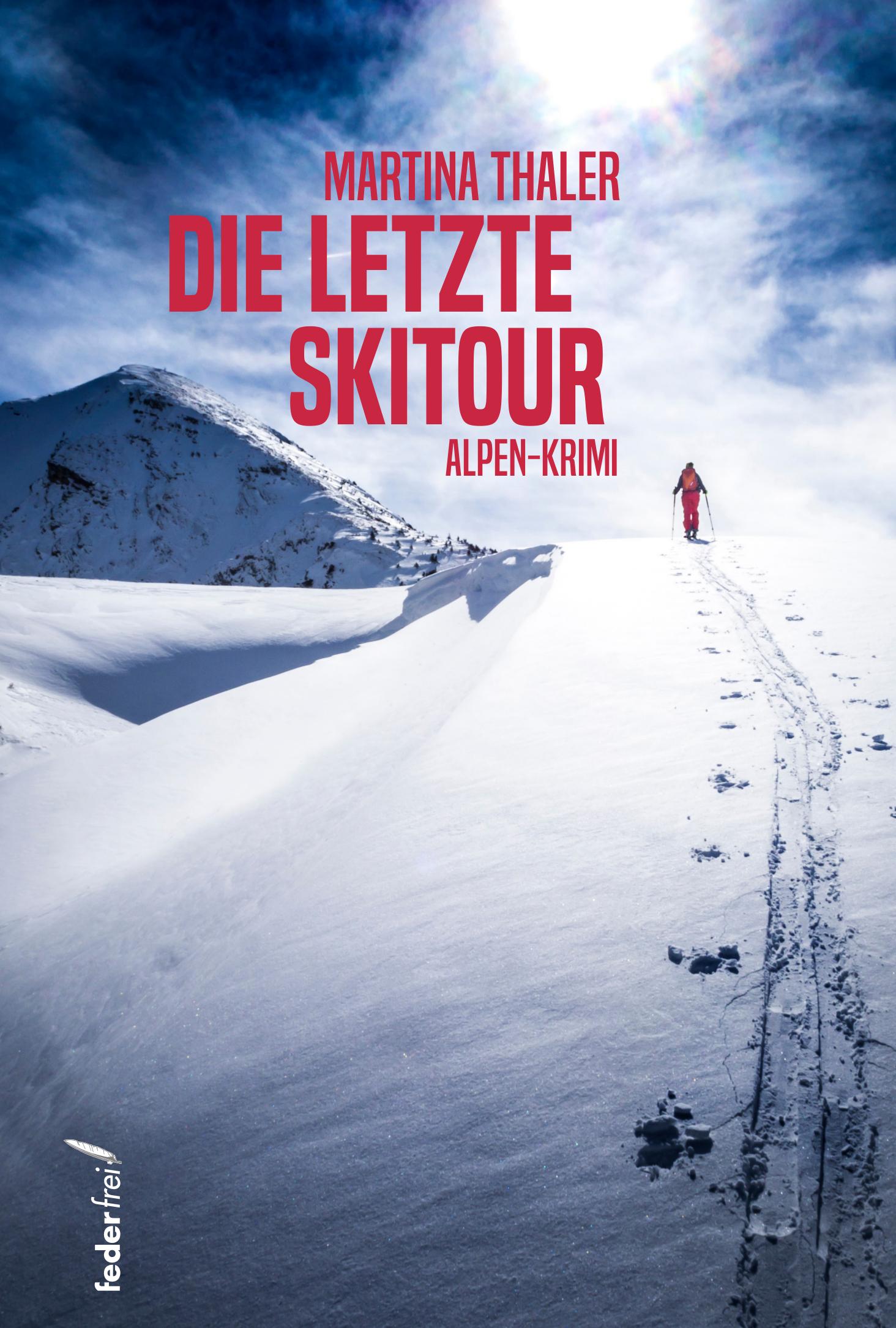 Cover: 9783990742242 | Die letzte Skitour | Martina Thaler | Taschenbuch | 230 S. | Deutsch