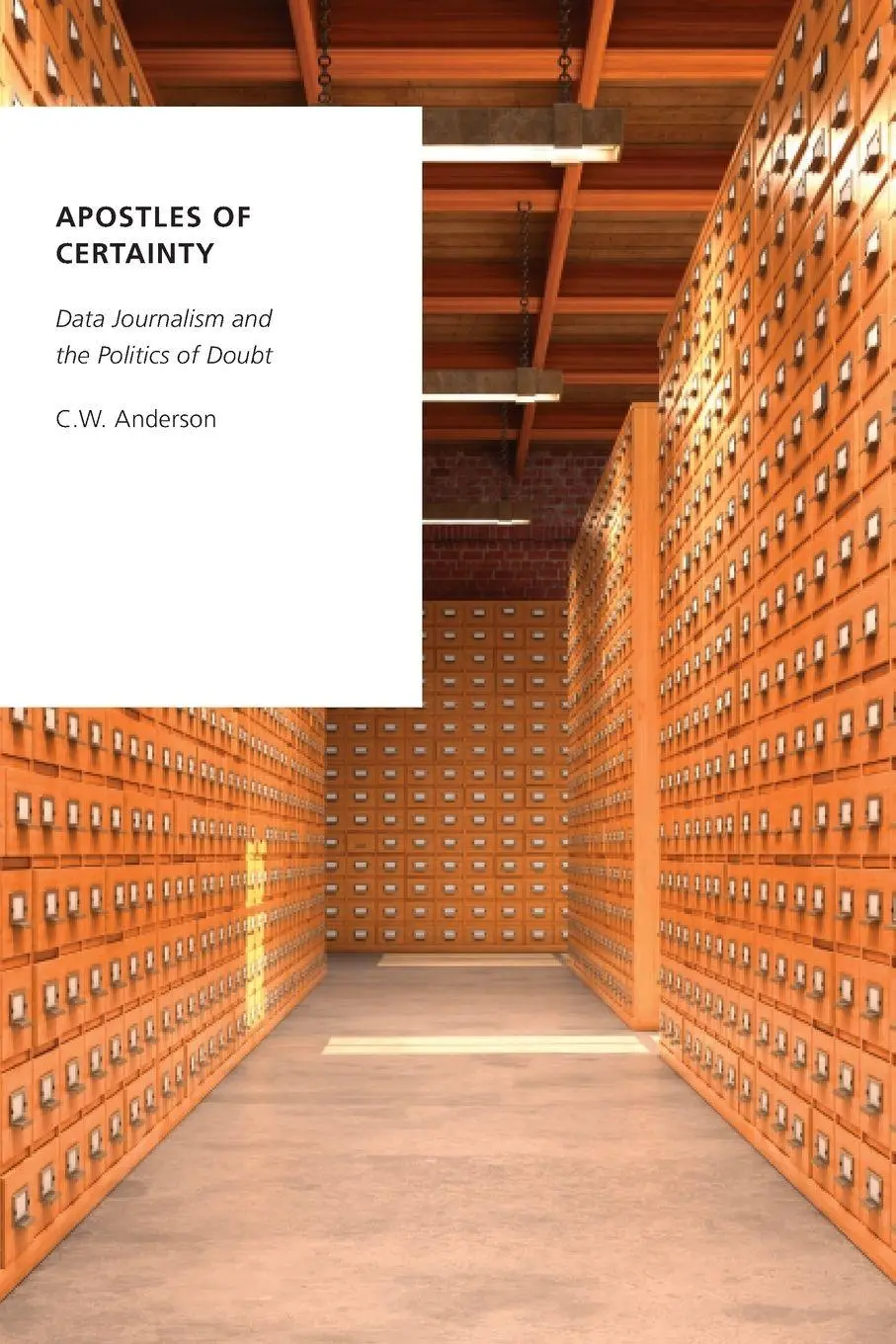 Cover: 9780190492342 | Apostles of Certainty | Data Journalism and the Politics of Doubt
