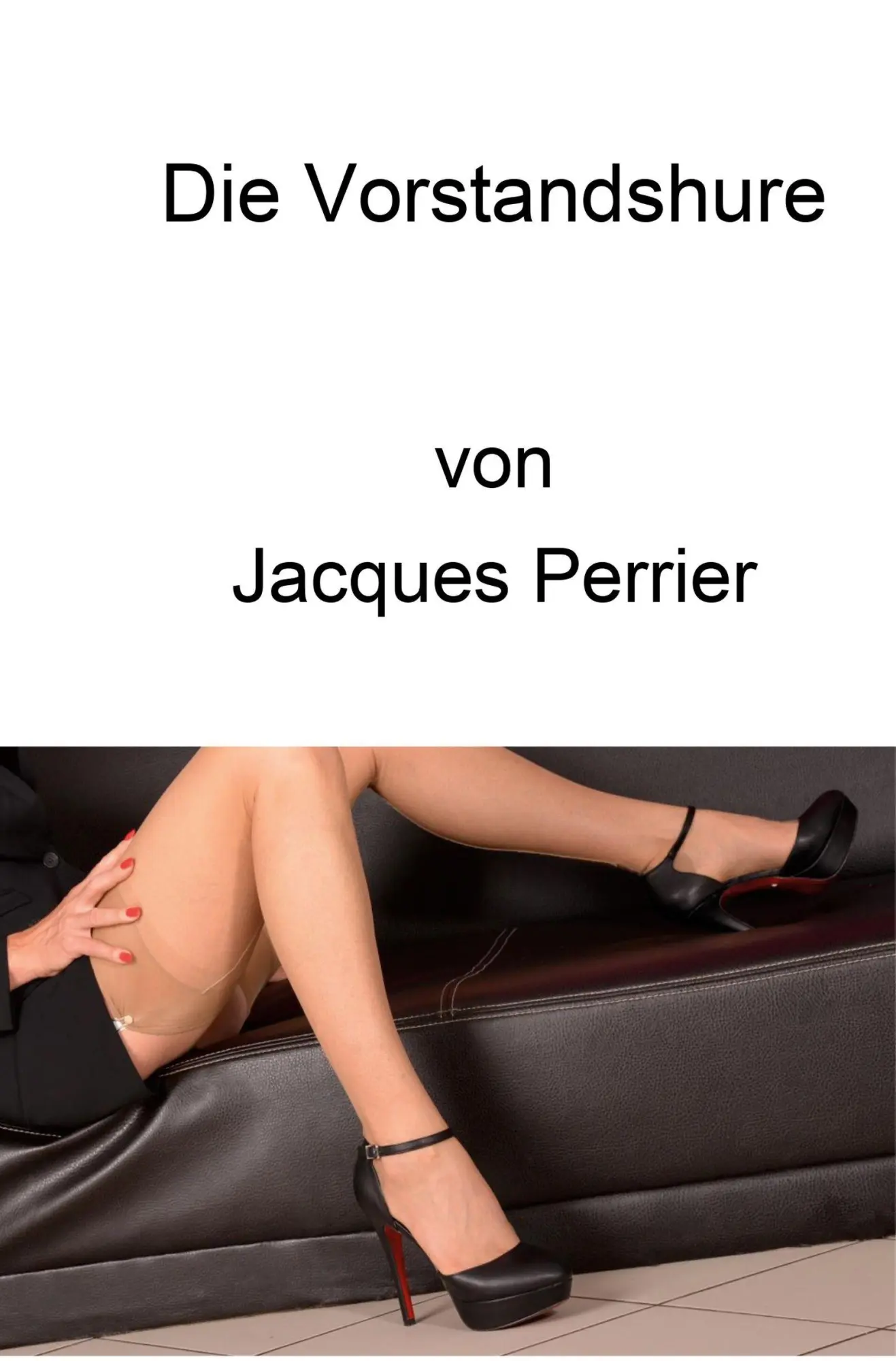 Cover: 9783819482342 | Die Vorstandshure | Jacques Perrier | Taschenbuch | 236 S. | Deutsch