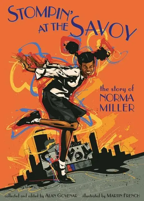Cover: 9780763622442 | Stompin' at the Savoy | The Story of Norma Miller | Martin French