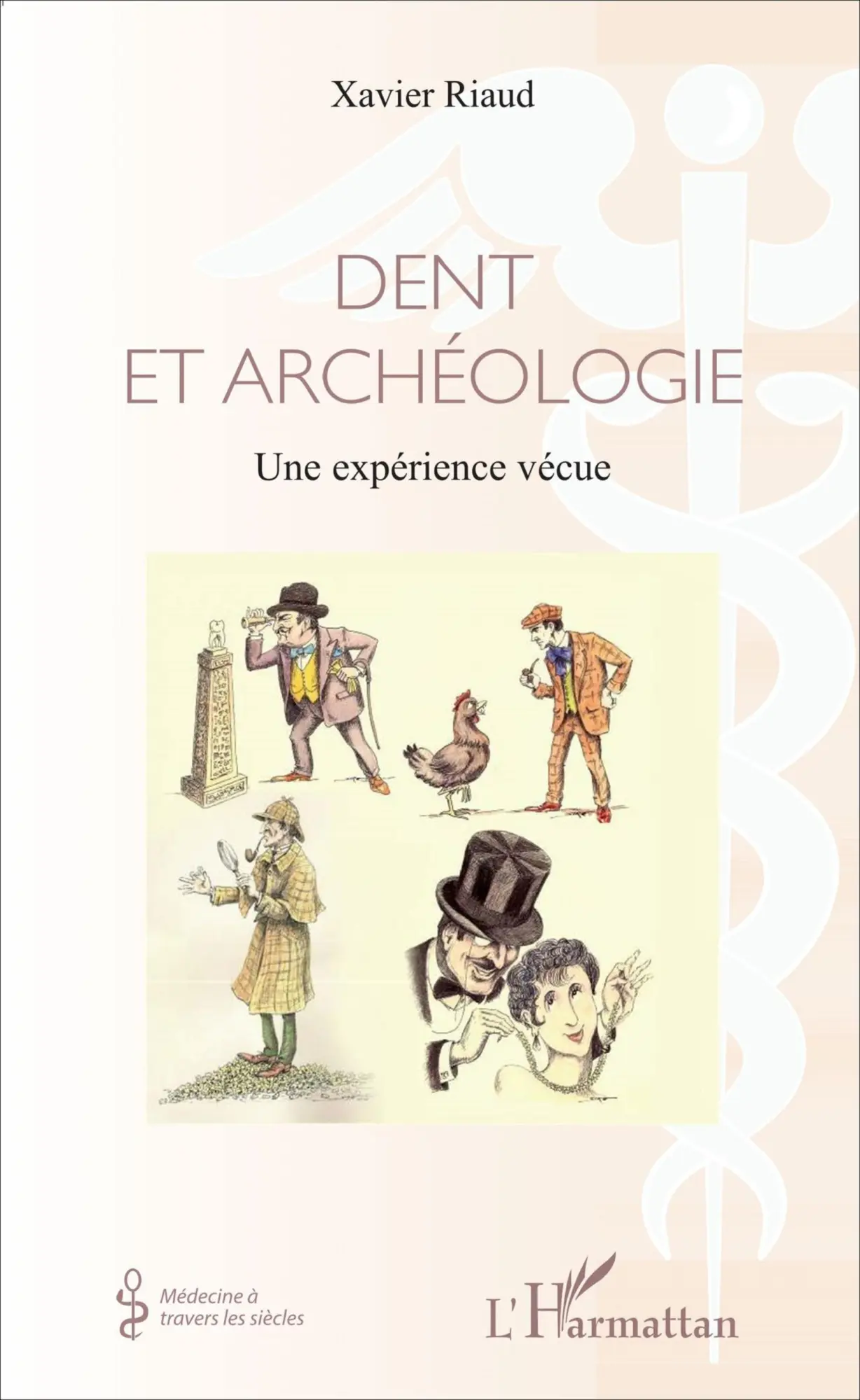Cover: 9782343112442 | Dent et archéologie | Une expérience vécue | Xavier Riaud | Buch