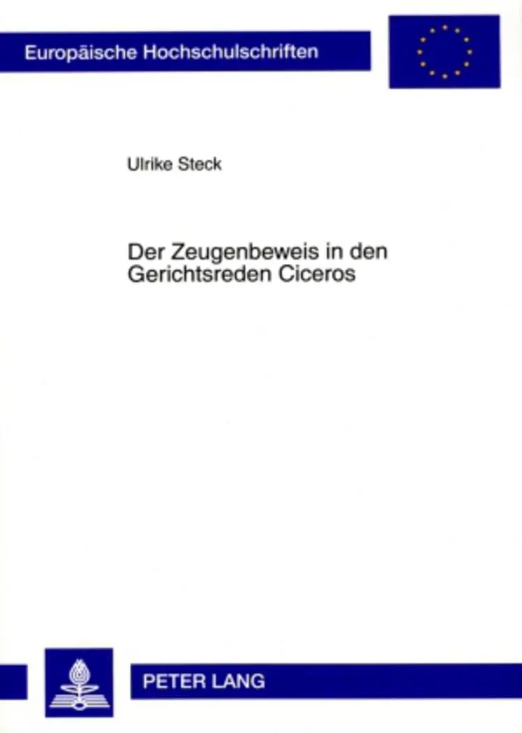 Cover: 9783631572542 | Der Zeugenbeweis in den Gerichtsreden Ciceros | Ulrike Steck | Buch