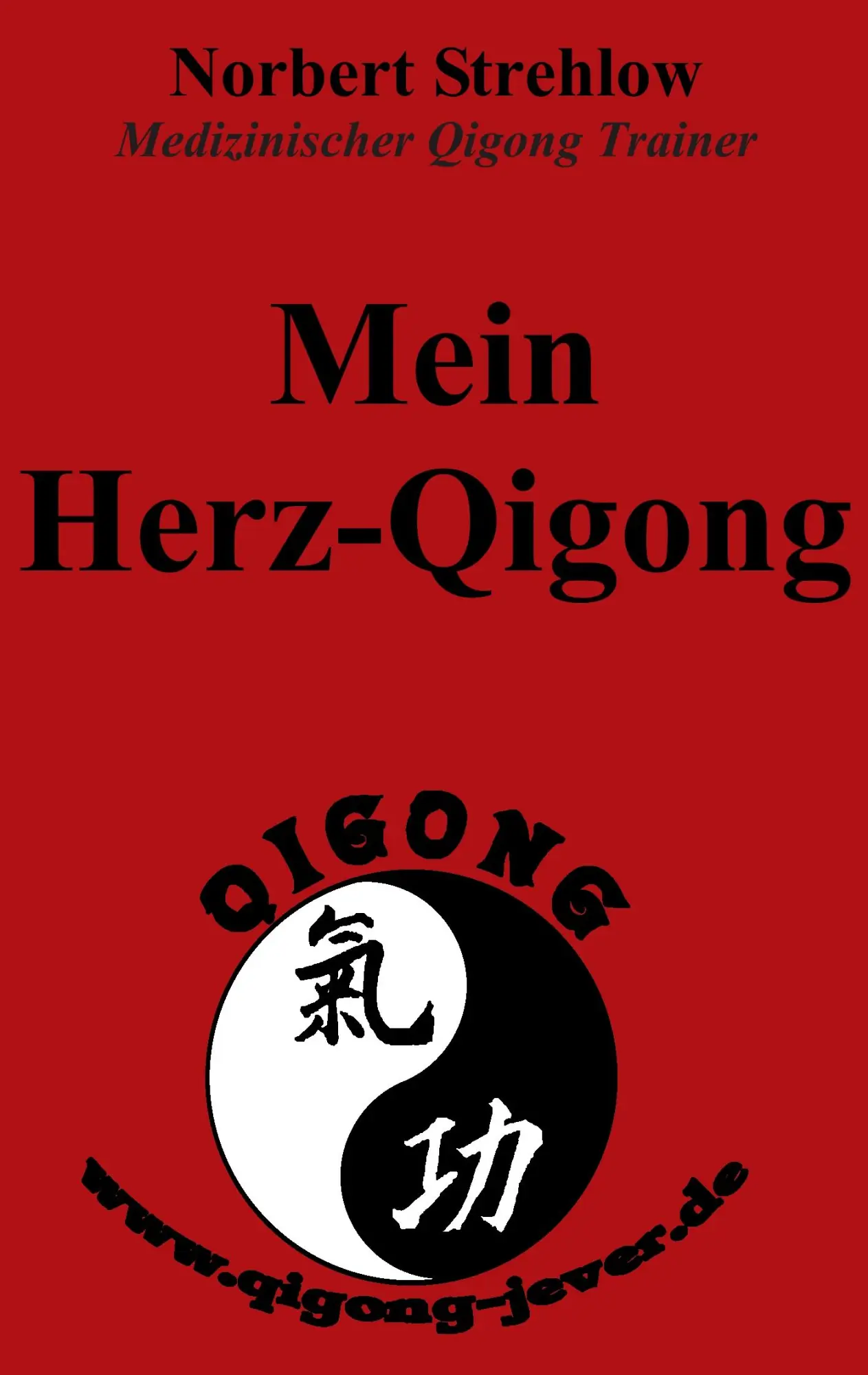 Cover: 9783735762542 | Mein Herz-Qigong | Norbert Strehlow | Taschenbuch | 76 S. | Deutsch