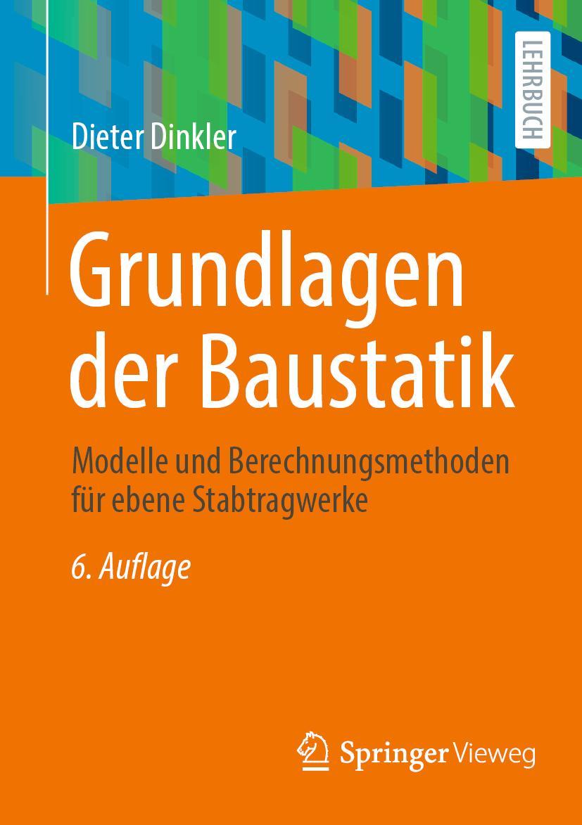 Cover: 9783658392642 | Grundlagen der Baustatik | Dieter Dinkler | Taschenbuch | XIII | 2022