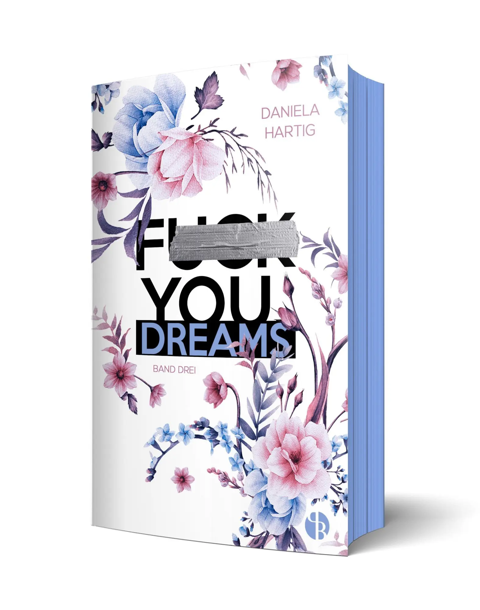 Cover: 9783690282642 | Fuck You, Dreams Aufwendig gestaltete Ausgabe mit Farbschnitt - das...