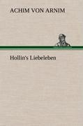 Hollin's Liebeleben | Achim Von Arnim | Buch | HC runder Rücken kaschiert | 88 S. | Deutsch | 2012 | TREDITION CLASSICS | EAN 9783847242642 - Arnim, Achim Von