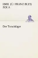 Cover: 9783849532642 | Der Totschläger | Übersetzung: Franz Blei | Emile Zola | Taschenbuch
