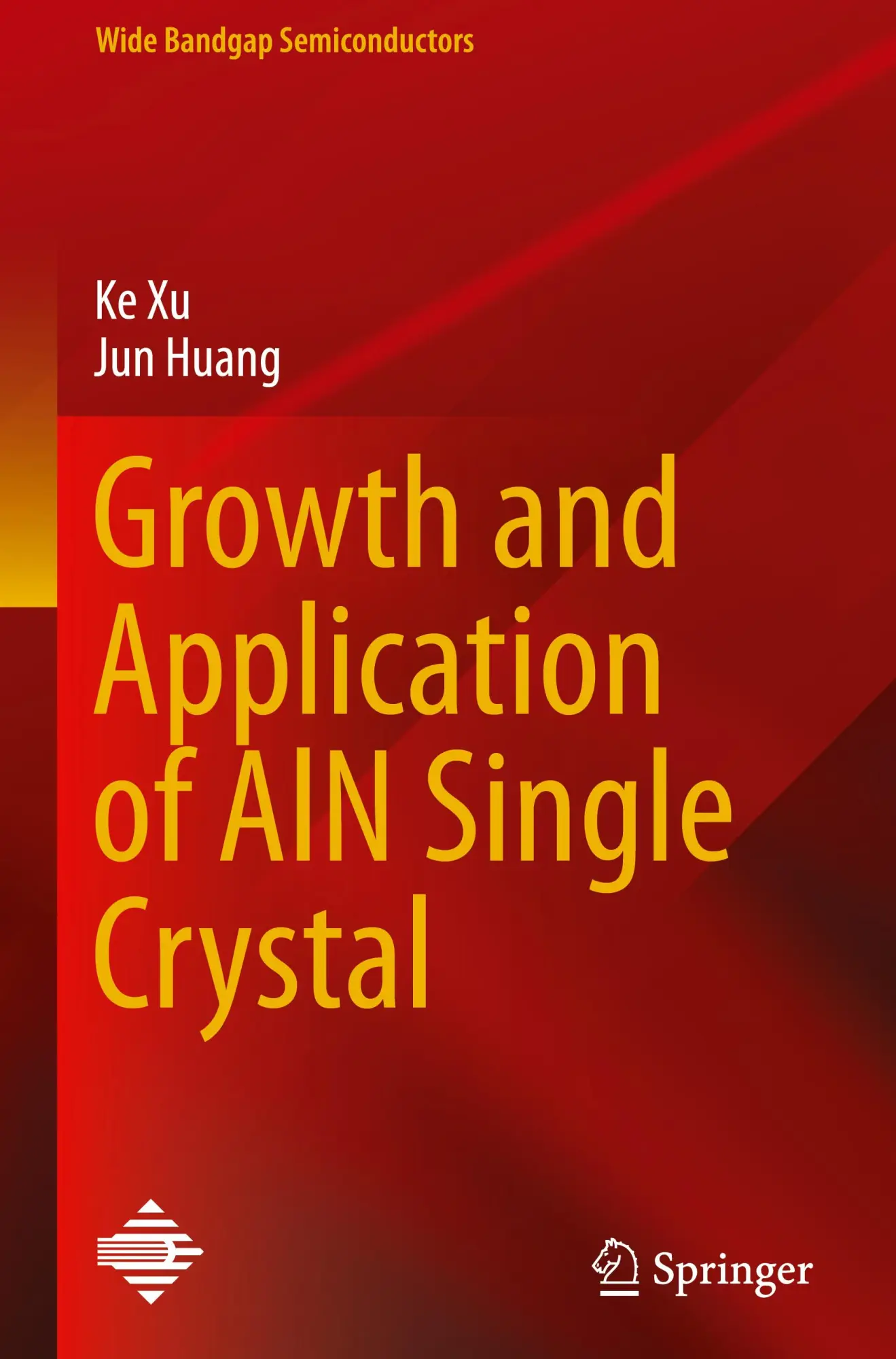 Cover: 9789819782642 | Growth and Application of AlN Single Crystal | Jun Huang (u. a.) | x