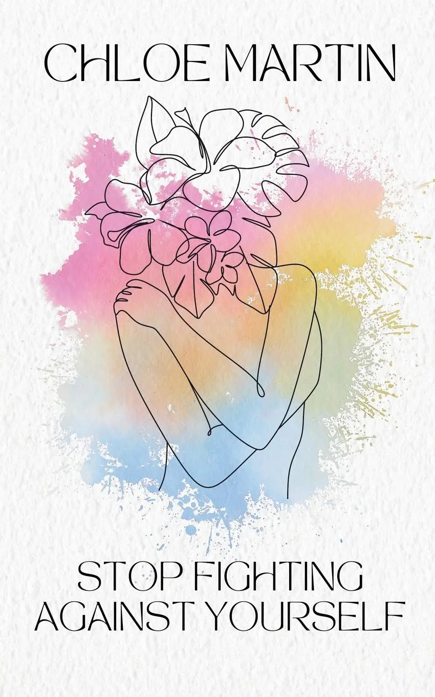 Cover: 9798227992642 | Stop Fighting Against Yourself | Chloe Martin | Taschenbuch | Englisch
