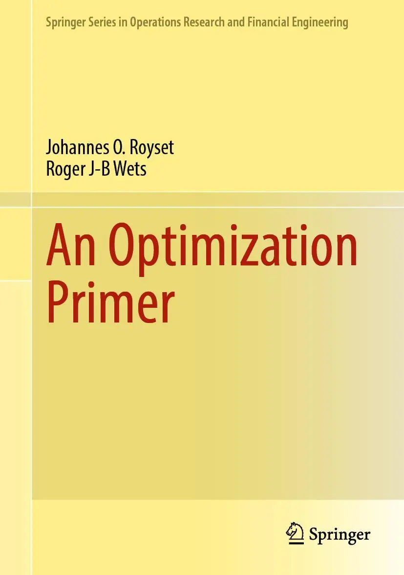 Cover: 9783030762742 | An Optimization Primer | Roger J-B Wets (u. a.) | Buch | xviii | 2022 Cover: 9783030762742 | An Optimization Primer | Roger J-B Wets (u. a.) | Buch | xviii | 2022