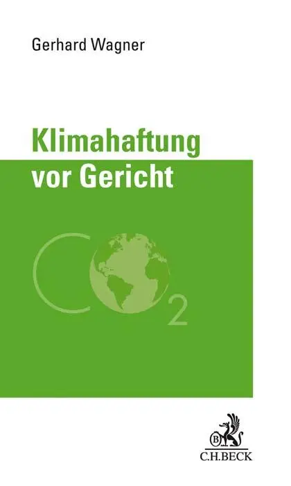 Cover: 9783406752742 | Klimahaftung vor Gericht | Eine Fallstudie | Gerhard Wagner | Buch