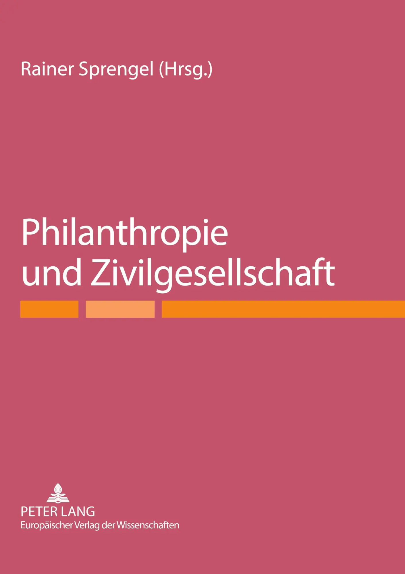 Philanthropie und Zivilgesellschaft: Ringvorlesung des Maecenata Instituts für Philanthropie und Zivilgesellschaft an der Humboldt-Universität zu Berlin