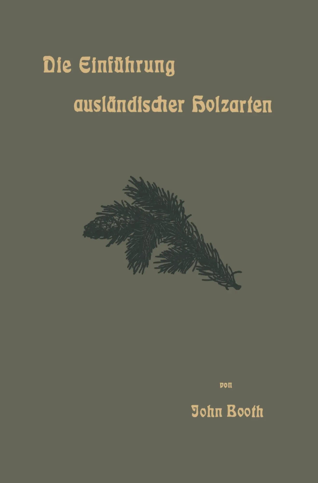 Die Einführung Ausländischer Holzarten in die Preußischen Staatsforsten Unter Bismarck und Anderes (German Edition)