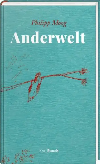 Cover: 9783792002742 | Anderwelt | Philipp Moog | Buch | 320 S. | Deutsch | 2021