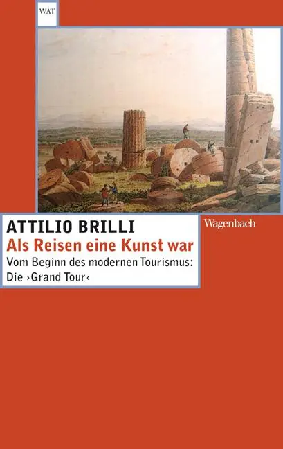 Cover: 9783803122742 | Als Reisen eine Kunst war | Attilio Brilli | Taschenbuch | 224 S.