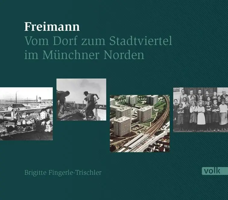 Cover: 9783862222742 | Freimann im Münchner Norden | Vom Dorf zum Stadtviertel der Gegenwart