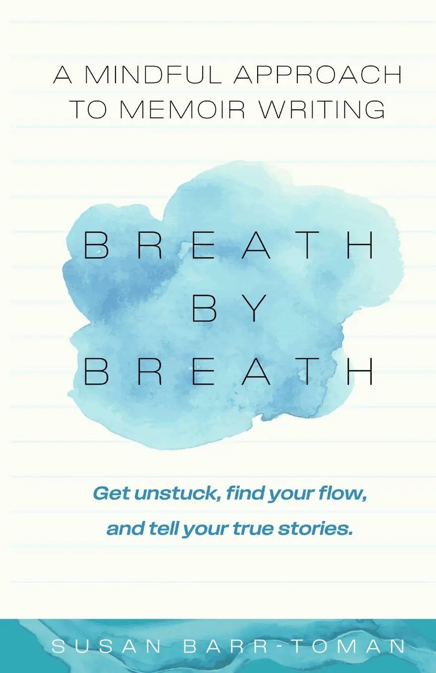 Cover: 9798218762742 | Breath by Breath | A Mindful Approach to Memoir Writing | Barr-Toman