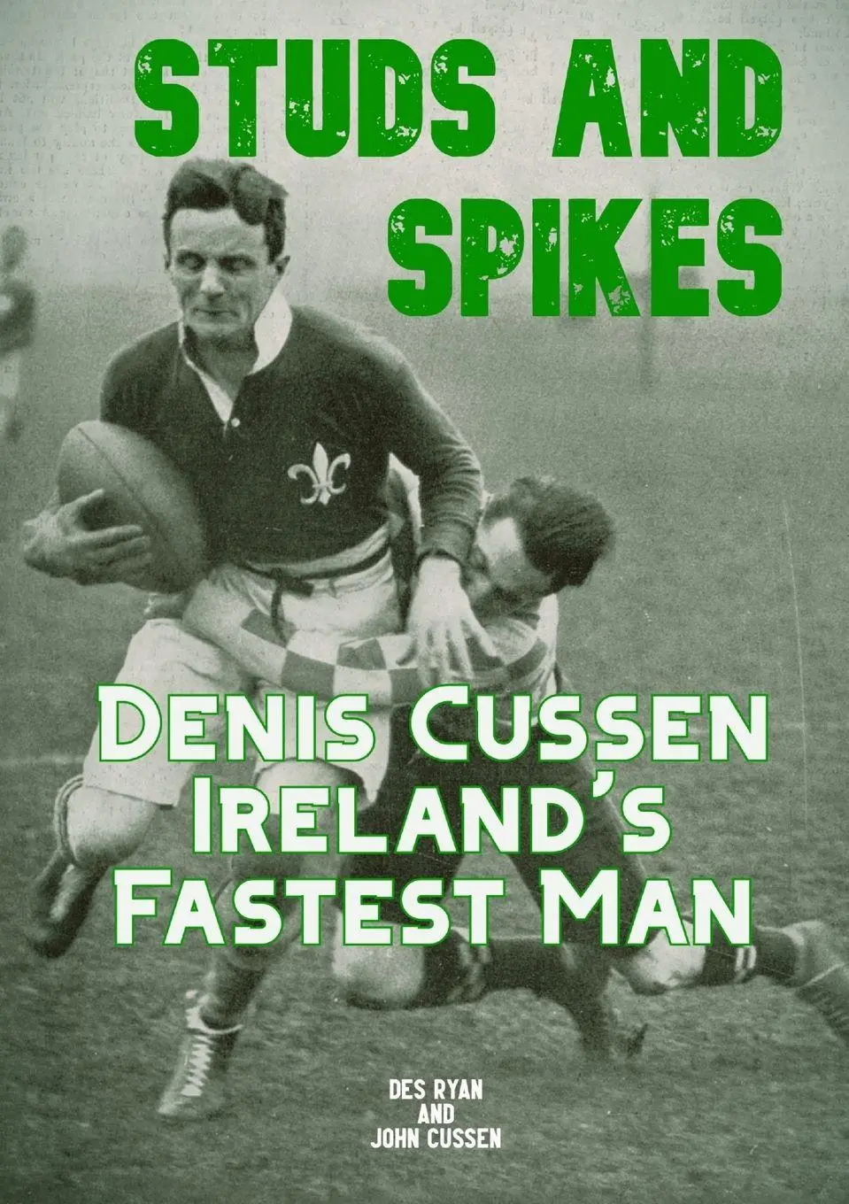 Cover: 9781068672842 | Studs and Spikes | Denis Cussen Ireland's Fastest Man | Des A Ryan