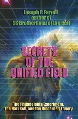 Cover: 9781931882842 | Secrets of the Unified Field: The Philadelphia Experiment, the Nazi...