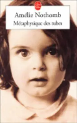 Cover: 9782253152842 | Metaphysique des tubes | Amélie Nothomb | Taschenbuch | 156 S. | 2002