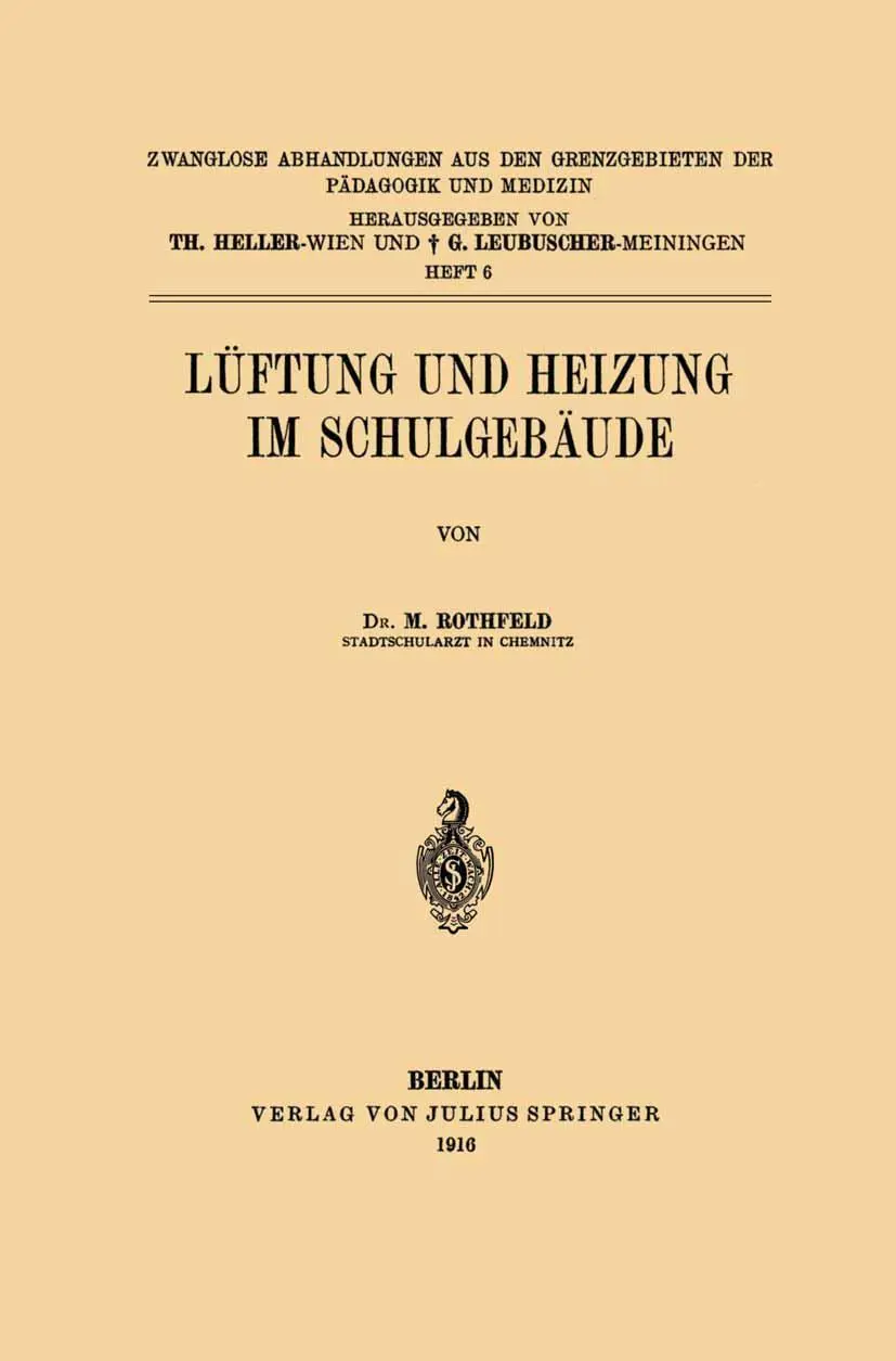 Lüftung und Heizung im Schulgebäude (Zwanglose Abhandlungen aus den Grenzgebieten der Pädagogik und Medizin)