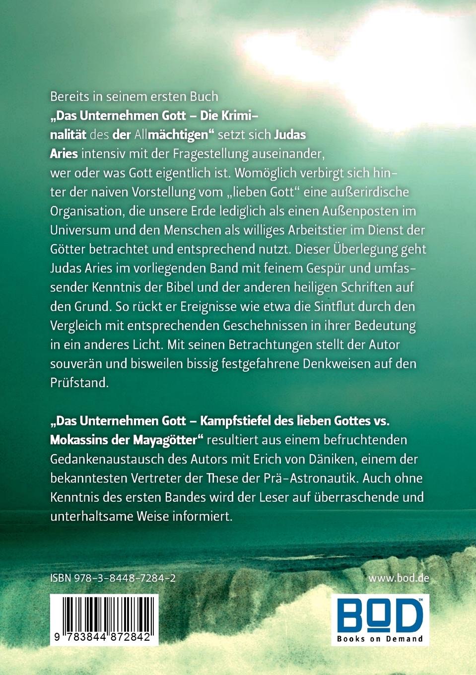 Rückseite: 9783844872842 | Das Unternehmen Gott. Teil II | Judas Aries | Taschenbuch | 136 S.