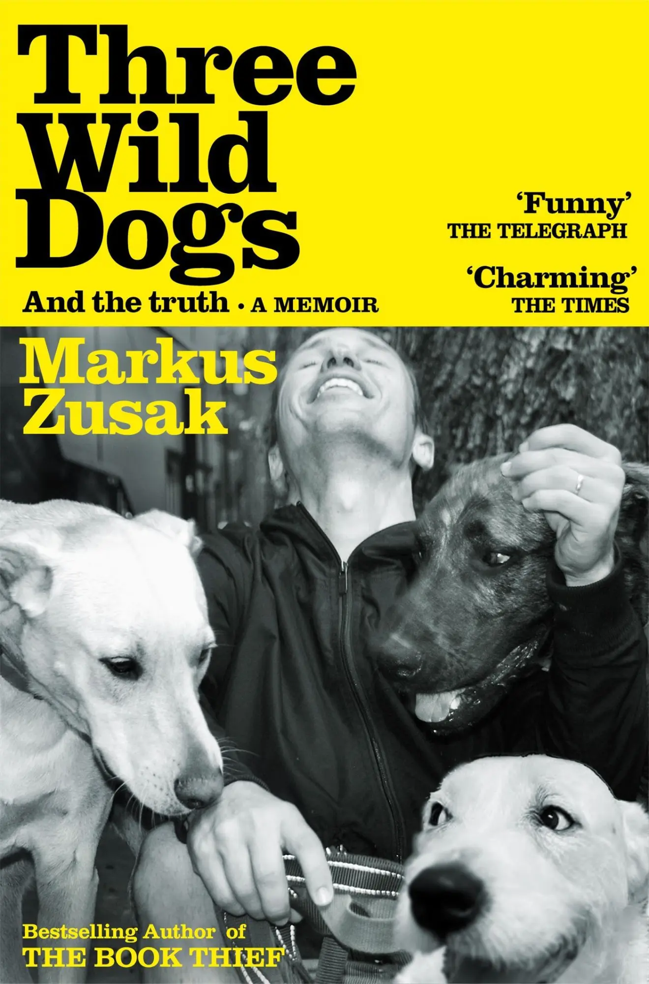 Cover: 9781035062942 | Three Wild Dogs (and the truth) | A Memoir | Markus Zusak | Buch