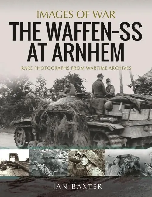 Cover: 9781399012942 | The Waffen SS at Arnhem | Rare Photographs from Wartime Archives