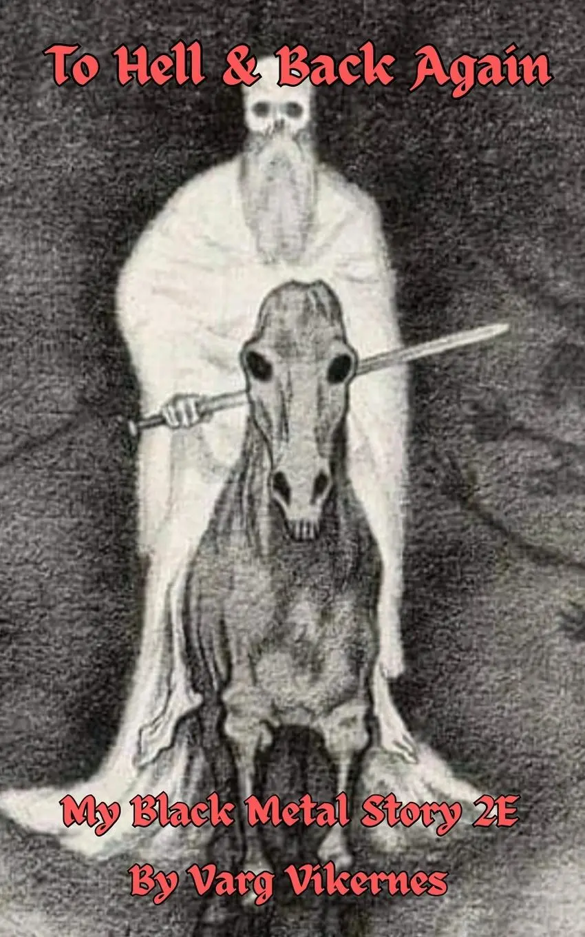 Cover: 9782959662942 | To Hell &amp; Back Again | My Black Metal Story 2E | Varg Vikernes | Buch