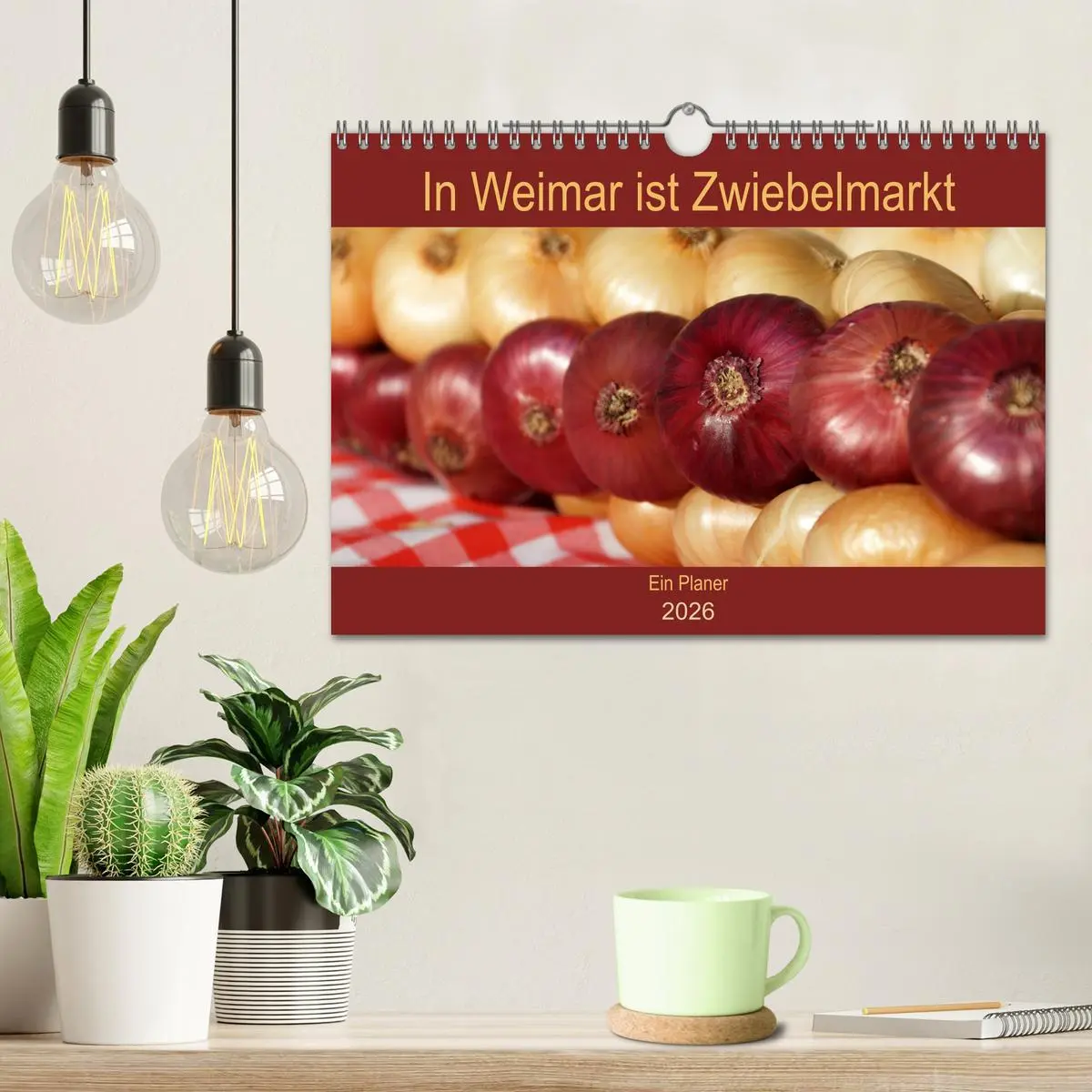 Bild: 9783457842942 | In Weimar ist Zwiebelmarkt (Wandkalender 2026 DIN A4 quer),...