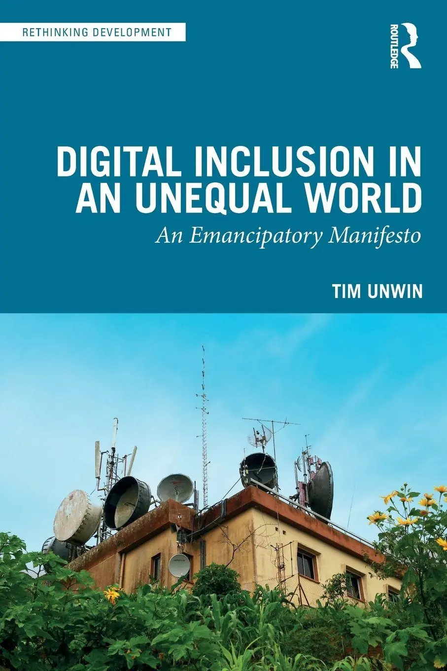 Cover: 9781032983042 | Digital Inclusion in an Unequal World | An Emancipatory Manifesto