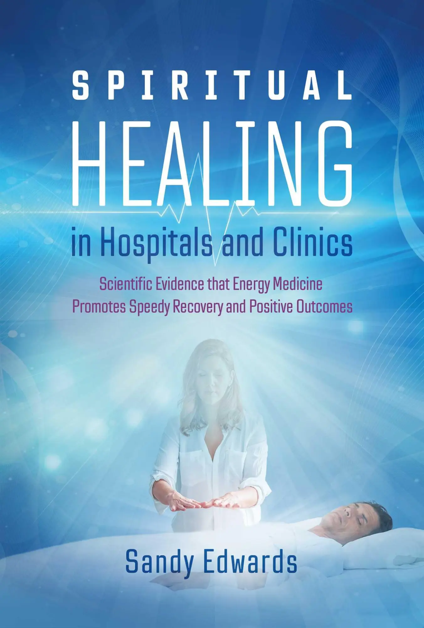 Cover: 9781644113042 | Spiritual Healing in Hospitals and Clinics: Scientific Evidence...