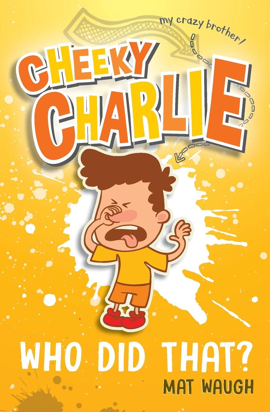Cover: 9781912883042 | Cheeky Charlie | Who Did That? | Mat Waugh | Taschenbuch | Englisch