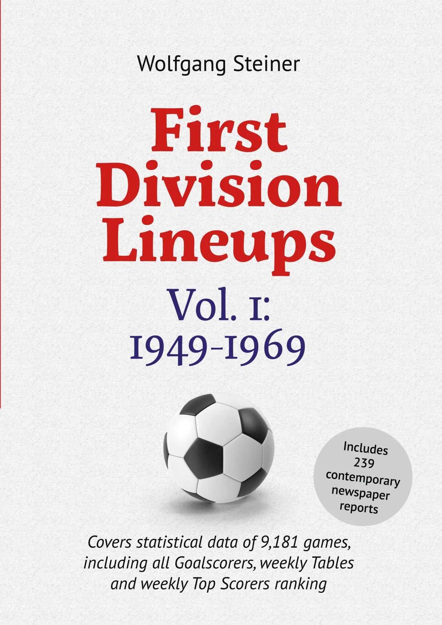 Cover: 9783695193042 | First Division Lineups, Vol. 1: 1949-1969 | Wolfgang Steiner | Buch