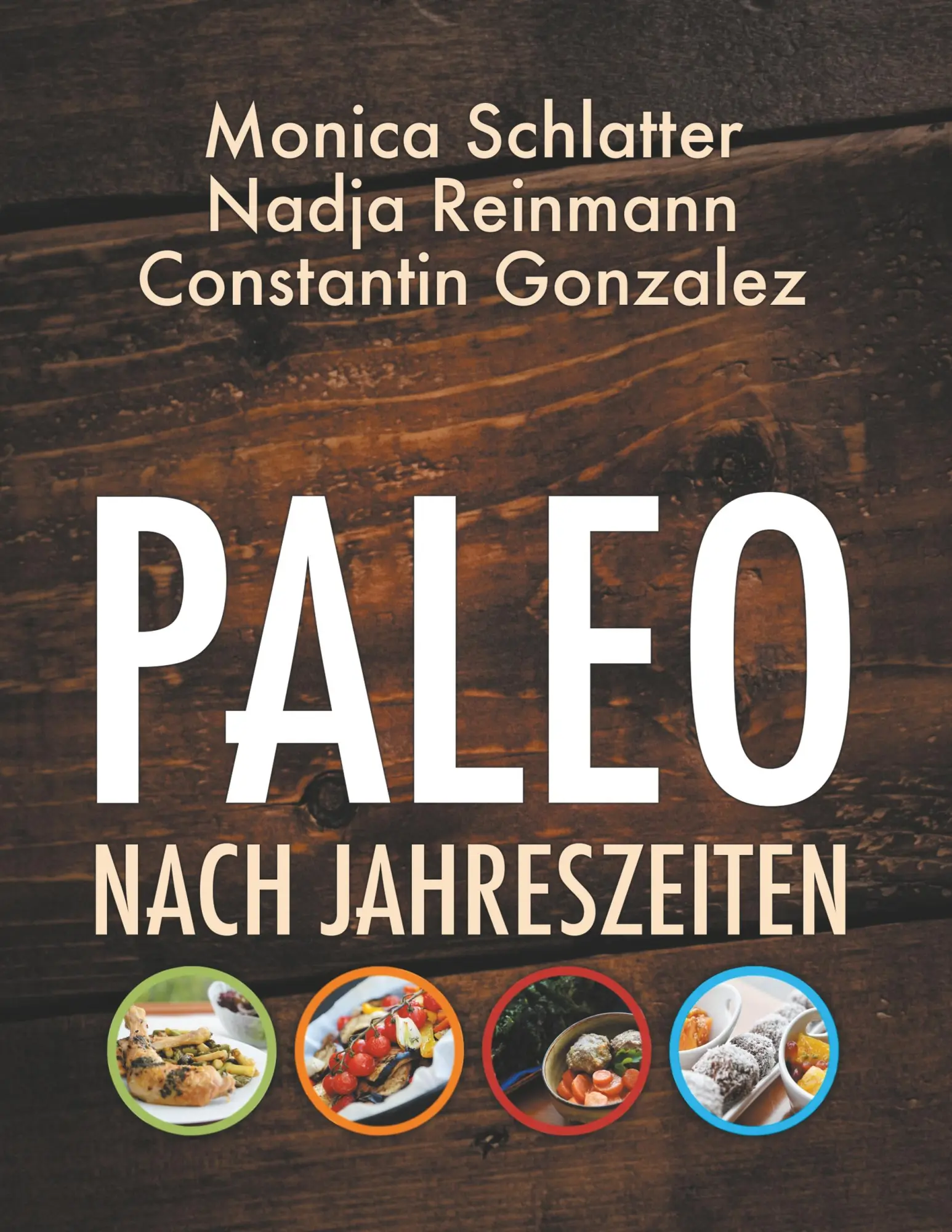 Cover: 9783748103042 | Paleo nach Jahreszeiten | Monica Schlatter (u. a.) | Taschenbuch