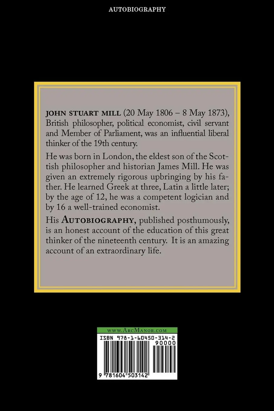 Rückseite: 9781604503142 | The Autobiography of John Stuart Mill | John Stuart Mill | Taschenbuch