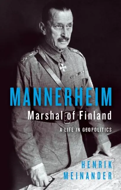 Cover: 9781805263142 | Mannerheim, Marshal of Finland | A Life in Geopolitics | Meinander