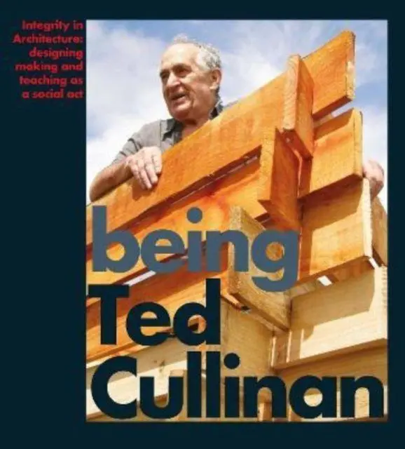 Cover: 9781999793142 | Being Ted Cullinan | Edited by Alan Berman and Ian Latham | Ian Latham