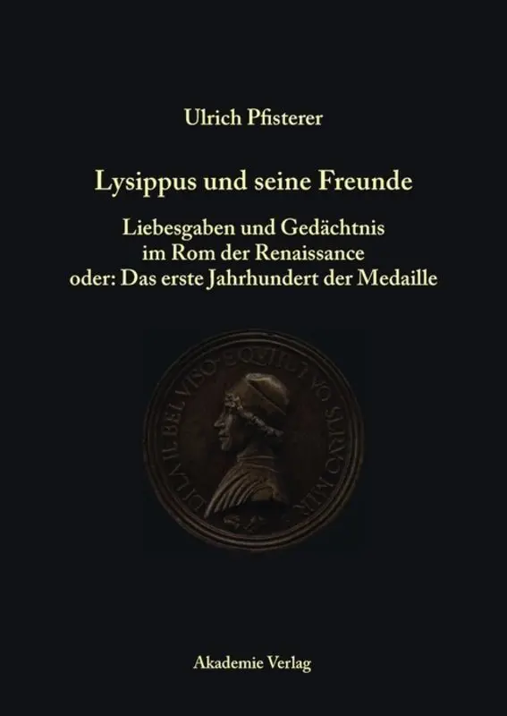 Cover: 9783050043142 | Lysippus und seine Freunde | Ulrich Pfisterer | Buch | VII | Deutsch