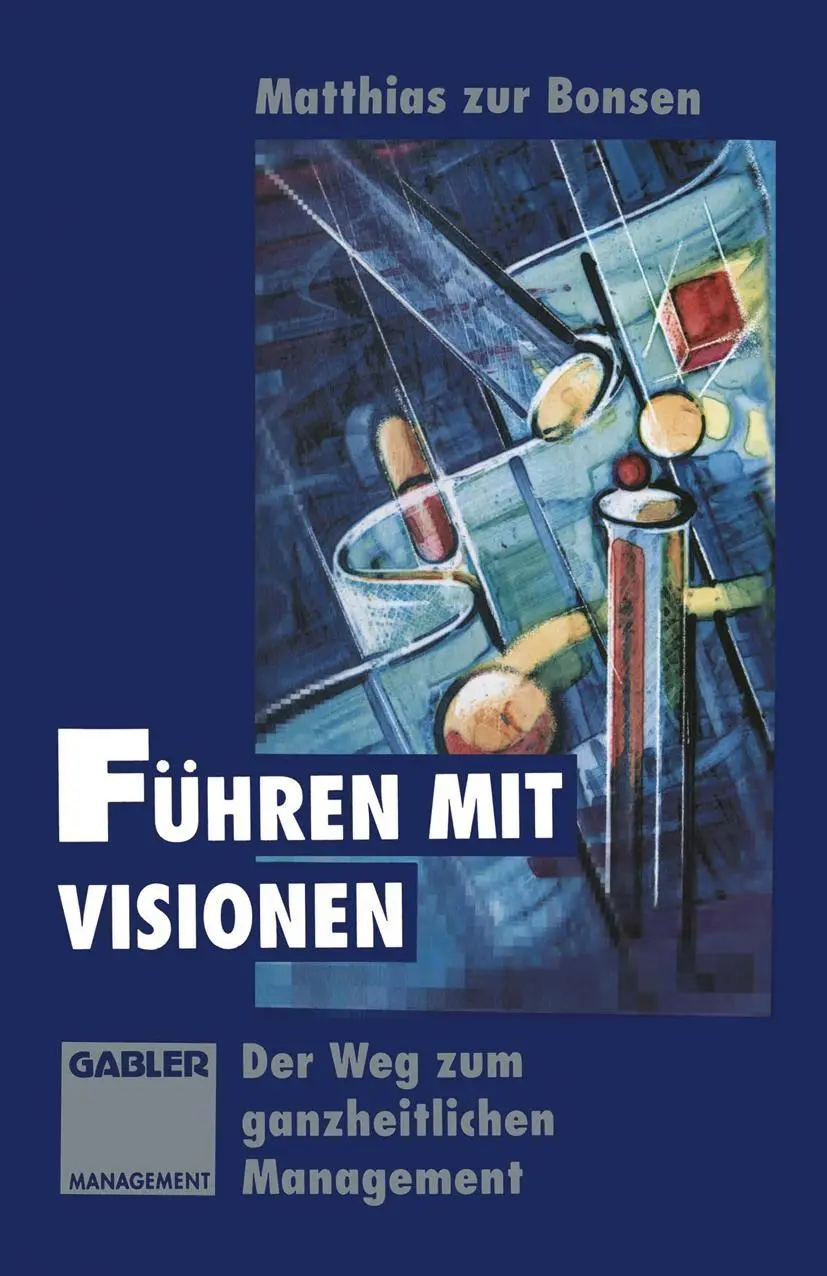 Cover: 9783322913142 | Führen mit Visionen | Der Weg zum ganzheitlichen Management | Bonsen